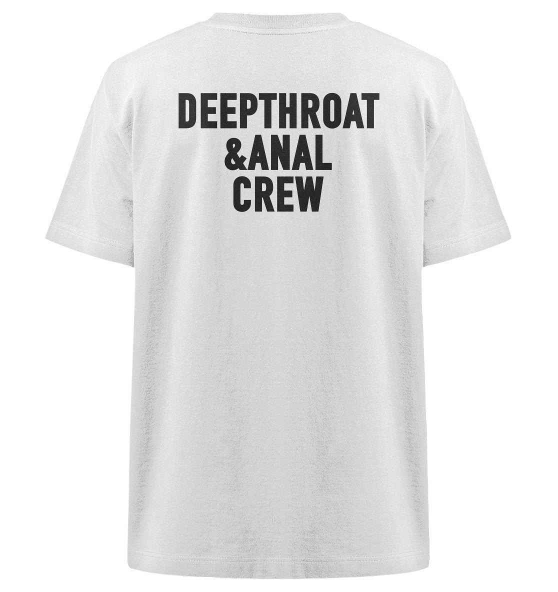 Deepthrot&Anal Crew - Heavy Oversized Organic Shirt