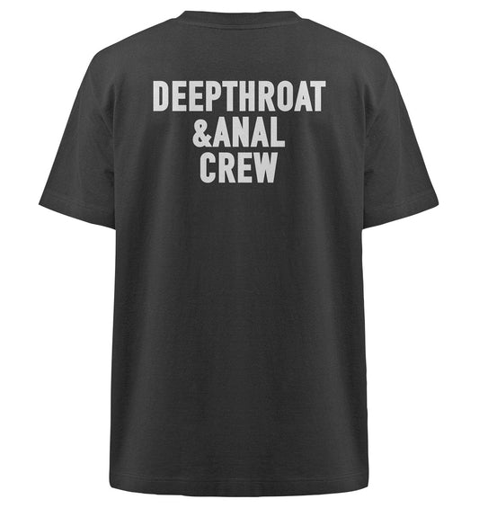 Deepthrot&Anal Crew - Heavy Oversized Organic Shirt