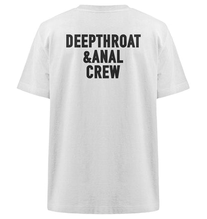 Deepthrot&Anal Crew - Heavy Oversized Organic Shirt